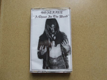 Goatfire : A Chant in the Wood Goatfire : A Chant in the Wood